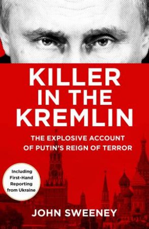 Killer In The Kremlin by John Sweeney