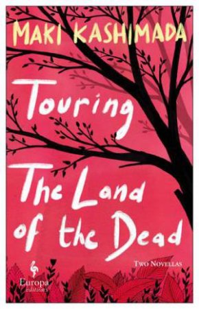 Touring The Land Of The Dead by Maki Kashimada & Haydn Trowell