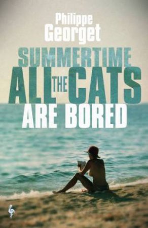 Summertime, All The Cats Are Bored by Philippe Georget & Steven Rendall