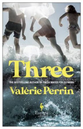 Three by Valerie Perrin & Hildegarde Serle