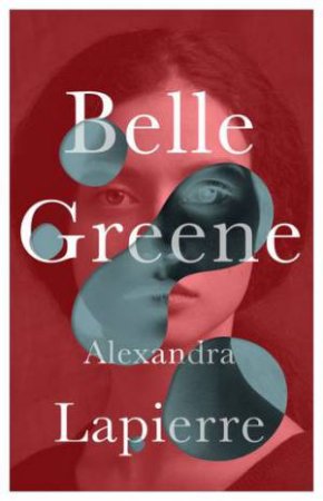 Belle Greene by Alexandra Lapierre & Tina Kover 