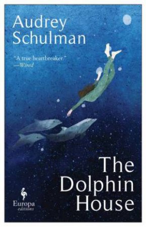 The Dolphin House by Audrey Schulman