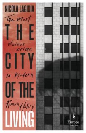 The City of the Living by Nicola Lagioia & Ann Goldstein