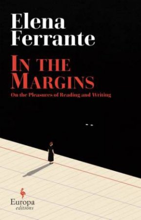 In The Margins by Elena Ferrante & Ann Goldstein