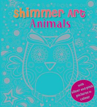 Shimmer Art Animals by Various