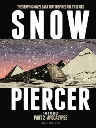 Snowpiercer: Prequel 2, The Apocalypse by Matz & Jean-Marc Rochette