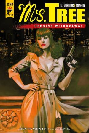 Ms Tree: Heroine Withdrawal by Max Allan Collins and Terry Beatty