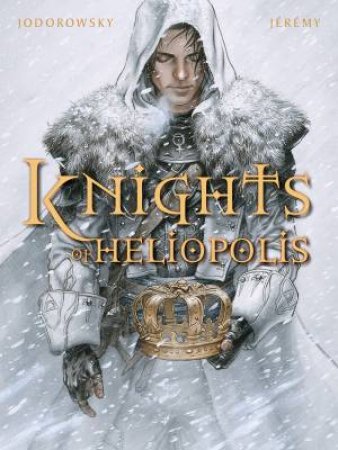 The Knights Of Heliopolis by Alejandro Jodorowsky & Jeremy