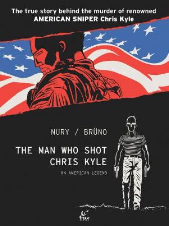 The Man Who Shot Chris Kyle by Nury Fabien