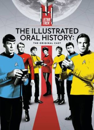 Star Trek: The Illustrated Oral History: The Original Cast by Titan Magazines