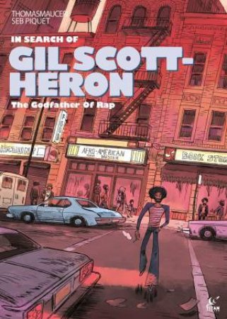 In Search of Gil-Scott Heron by Thomas Mauceri & Seb Piquet