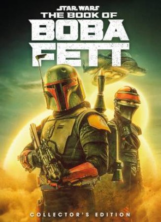 Star Wars: The Book Of Boba Fett Collector's Edition by Titan