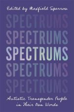 Spectrums Autistic Transgender People In Their Own Words