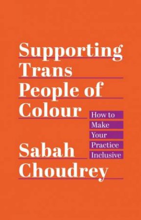 Supporting Trans People Of Colour by Sabah Choudrey