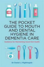 The Pocket Guide to Mouth and Dental Hygiene in Dementia Care Guidance