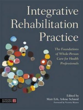 Integrative Rehabilitation Practice by Matt Erb