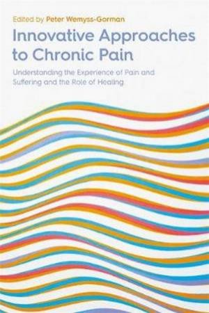 Innovative Approaches To Chronic Pain by Various