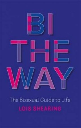 Bi The Way by Lois Shearing