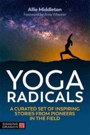 Yoga Radicals by Allie Middleton