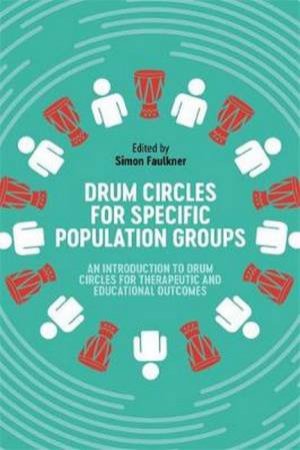 Drum Circles For Specific Population Groups by Simon Faulkner