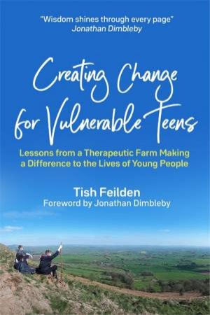 Creating Change For Vulnerable Teens by Tish Feilden