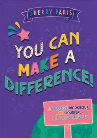 You Can Make A Difference! by Sherry Paris