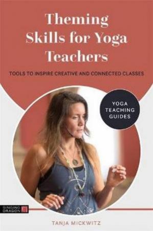 Theming Skills For Yoga Teachers by Tanja Mickwitz