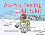 Are You Feeling Cold Yuki