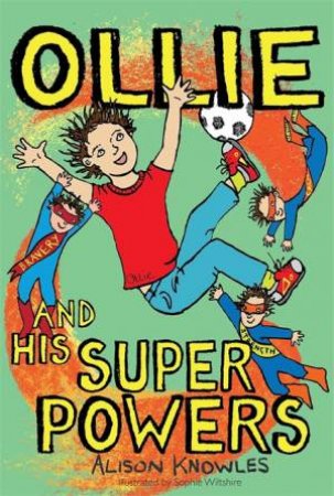 Ollie And His Superpowers by Alison Knowles & Sophie Wiltshire