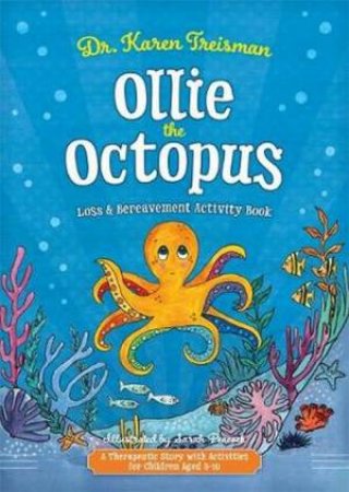 Ollie The Octopus Loss And Bereavement Activity Book by Dr Karen Treisman