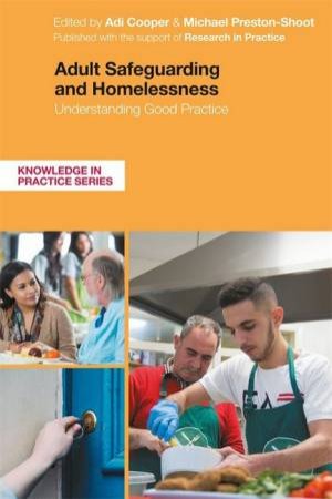 Adult Safeguarding And Homelessness by Adi Cooper & Michael Preston-Shoot