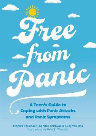 Free From Panic by Monika Parkinson & Kerstin Thirlwall & Lucy Willetts & Richy K. Chandler