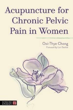 Acupuncture for Chronic Pelvic Pain in Women by Ooi Thye Chong