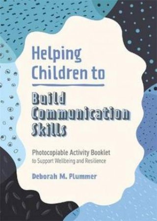 Helping Children To Build Their Communication Skills by Deborah Plummer & Alice Harper