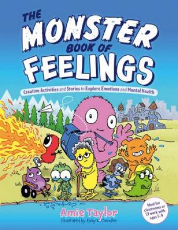 The Monster Book Of Feelings by Amie Taylor & Richy K. Chandler