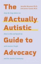 The ActuallyAutistic Guide To Advocacy