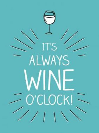 It's Always Wine O'Clock by Various