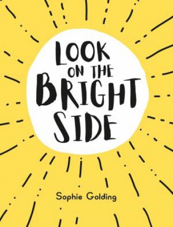 Look On The Bright Side by Sophie Golding