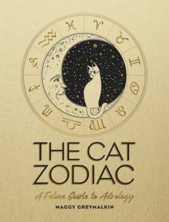 The Cat Zodiac by Maggy Greymalkin