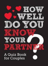 How Well Do You Know Your Partner A Quiz Book For Couples