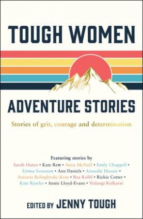 Tough Women Adventure Stories by Jenny Tough