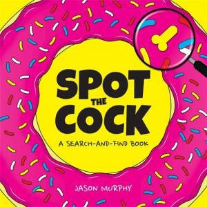 Spot The Cock by Jason Murphy