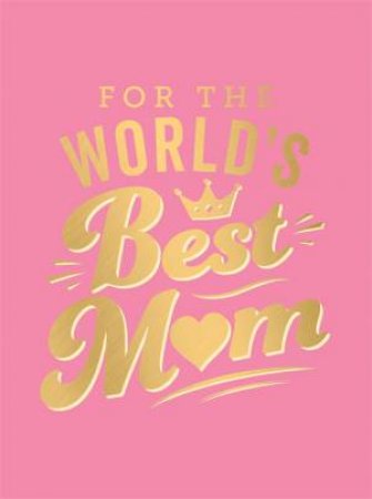 For The World's Best Mum by Various