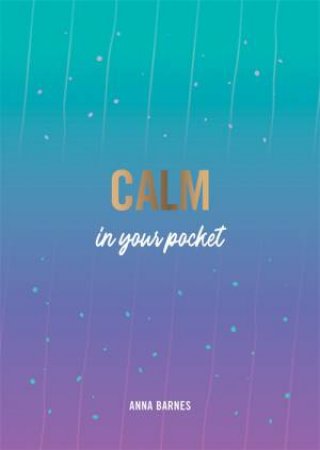 Calm In Your Pocket by Anna Barnes