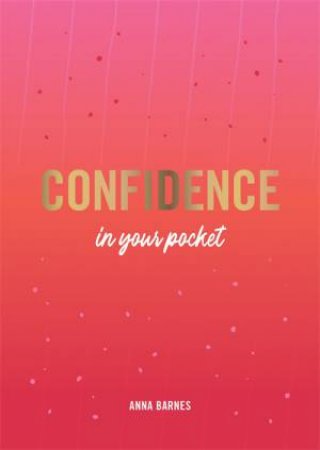 Confidence In Your Pocket by Anna Barnes