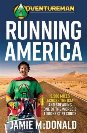 Adventureman: Running America by Jamie McDonald