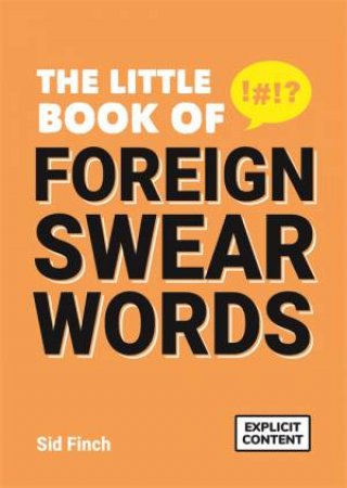 The Little Book of Foreign Swear Words by Sid Finch