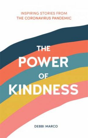 The Power Of Kindness by Debbi Marco