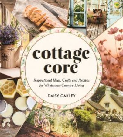 Cottagecore by Daisy Oakley