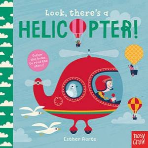 Look, There's A Helicopter! by Esther Aarts